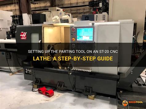 how to set up parting tool st20 haas cnc lathe|haas 8 lathe set up.